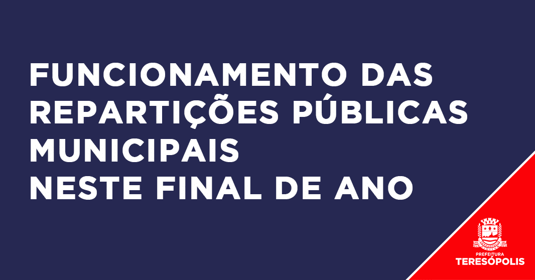 Você está visualizando atualmente Serviço: Funcionamento das repartições públicas municipais neste final de ano