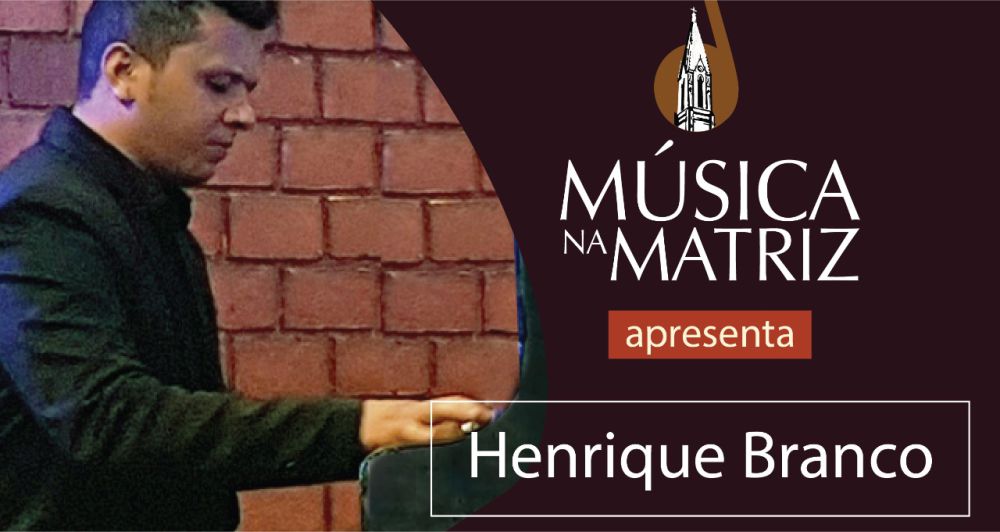 You are currently viewing ‘Música na Matriz’ apresenta, neste domingo, 6, o instrumentista Henrique Branco