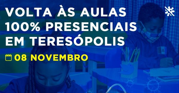 Read more about the article Aulas das redes municipal e privada de ensino de Teresópolis voltam a ser 100% presenciais no dia 8 de novembro