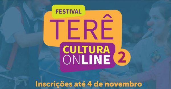 Read more about the article Inscrições para Festival Terê Cultura Online 2 seguem até 4 de novembro