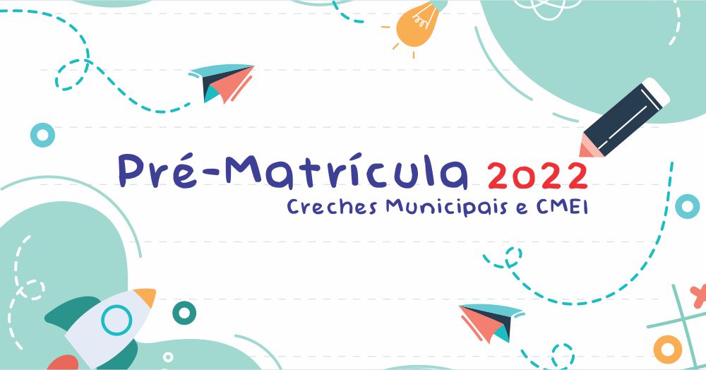 Você está visualizando atualmente Ano letivo de 2022: Pré-matrícula para creches municipais e CMEI será realizada de 24 a 28 de janeiro