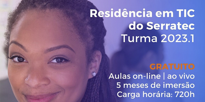 Você está visualizando atualmente Inscrições para o Programa de Residência em TIC do Serratec terminam domingo, dia 15