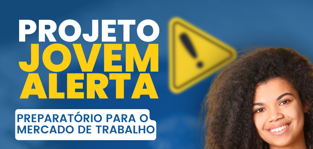 Você está visualizando atualmente Abertas as inscrições para o “Projeto Jovem Alerta”