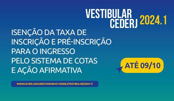 Leia mais sobre o artigo Etapa de isenção de taxa de inscrição e sistema de cotas do Vestibular CEDERJ 2024.1 segue até a próxima segunda, 9