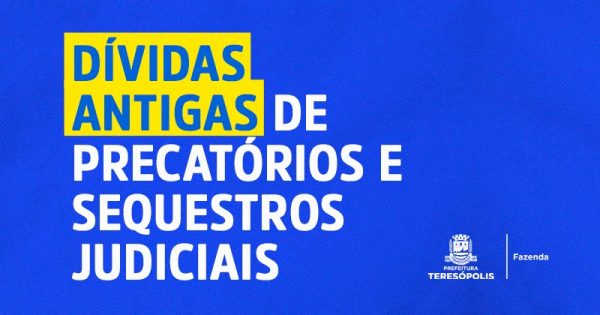 Leia mais sobre o artigo Dívidas antigas de precatórios e sequestros judiciais causam desequilíbrio financeiro e prejudicam investimentos da Prefeitura de Teresópolis