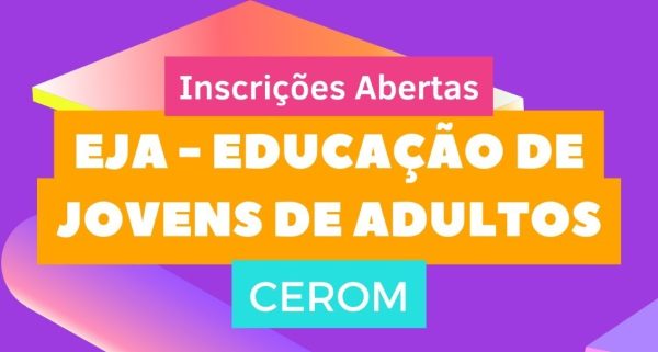 Leia mais sobre o artigo Inscrições abertas para Educação de Jovens e Adultos no Cerom e no CEBES