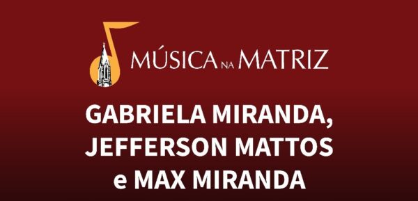 Leia mais sobre o artigo ‘Música na Matriz’: Concerto neste domingo, 06, abre a temporada 2025 do projeto em Teresópolis
