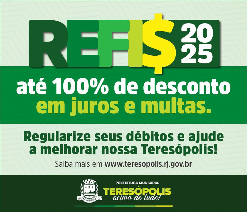 REFIS 2025: Ainda dá tempo de aderir ao programa de renegociação de dívidas da Prefeitura de Teresópolis