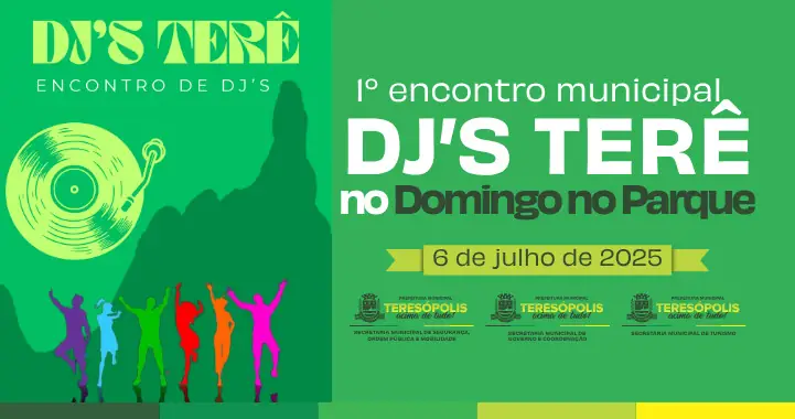 No momento, você está visualizando Encontro Municipal ‘DJ`s Terê’ vai agitar o aniversário de 134 anos de Teresópolis, no domingo, 6 de julho