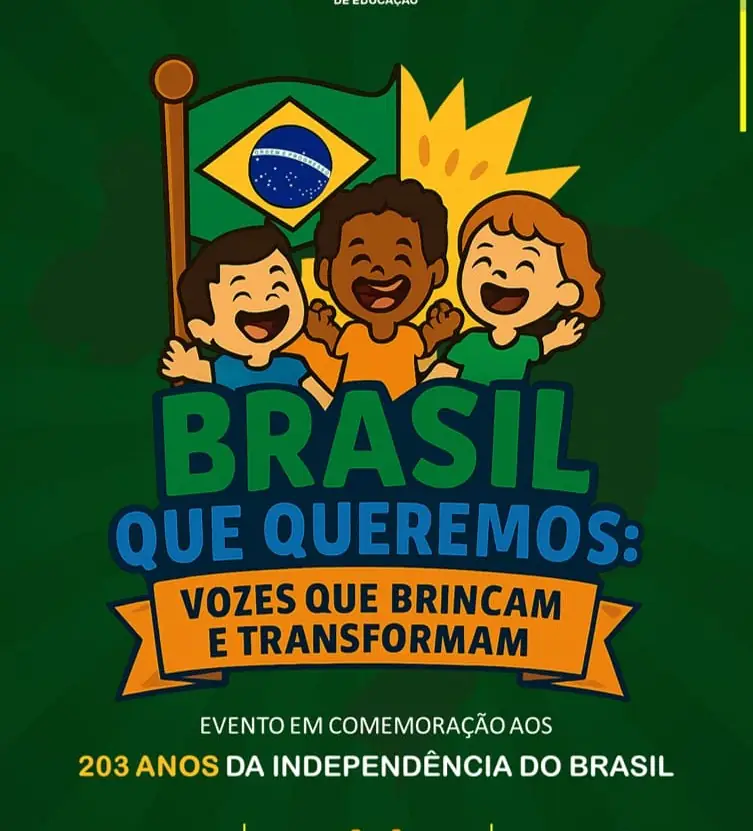 No momento, você está visualizando Educação prepara evento em comemoração aos 203 anos de Independência do Brasil